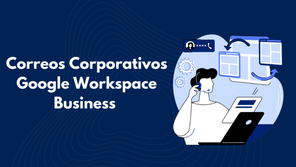 Cuentas Corporativas Google Workspace Business